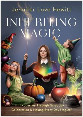 Cover for Jennifer Love Hewitt · Inheriting Magic (Bound Book) (2024)
