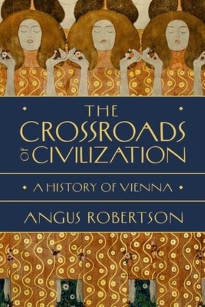 Cover for Angus Robertson · The Crossroads of Civilization (Hardcover Book) (2022)