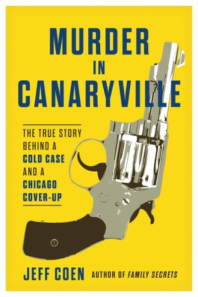 Cover for Jeff Coen · Murder in Canaryville: The True Story Behind a Cold Case and a Chicago Cover-Up (Paperback Book) (2022)