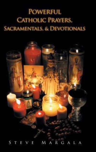 Cover for Steve Margala · Powerful Catholic Prayers, Sacramentals, and Devotionals (Hardcover Book) (2018)