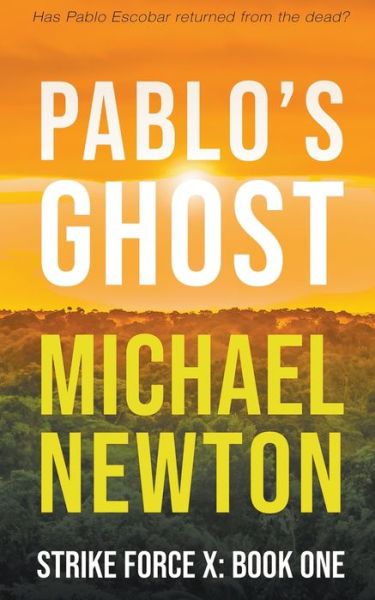 Pablo's Ghost - Michael Newton - Livros - Wolfpack Publishing - 9781647348953 - 15 de julho de 2020