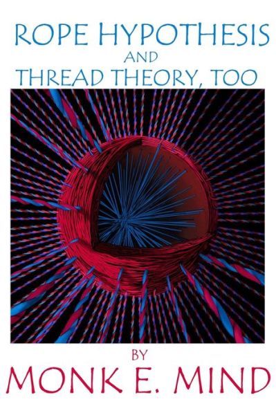 Cover for Monk E Mind · Rope Hypothesis and Thread Theory, Too (Taschenbuch) (2020)