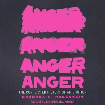 Cover for Barbara H. Rosenwein · Anger The Conflicted History of an Emotion (CD) (2020)