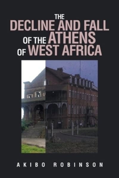 Cover for Akibo Robinson · Decline and Fall of the Athens of West Africa (Buch) (2023)
