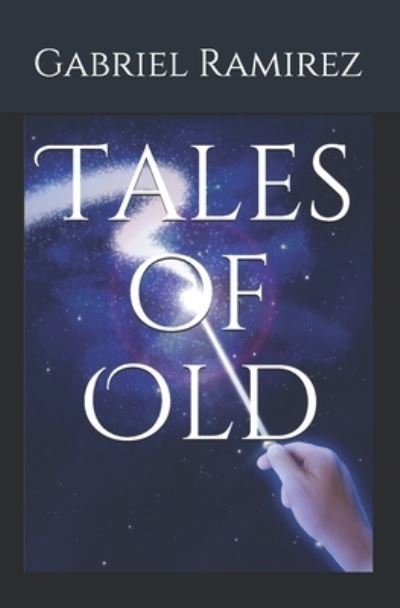 Cover for Gabriel Ramirez · Tales of Old (Paperback Book) (2019)
