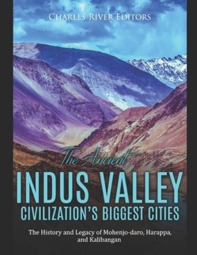 Cover for Charles River Editors · The Ancient Indus Valley Civilization's Biggest Cities (Paperback Bog) (2019)