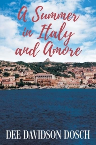 Cover for Dee Dosch · A Summer in Italy and Amore (Paperback Book) (2020)