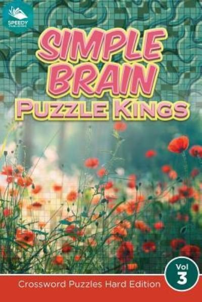 Cover for Speedy Publishing LLC · Simple Brain Puzzle Kings Vol 3 (Paperback Bog) (2015)
