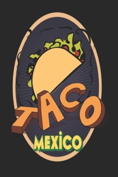 Taco Mexico - Foodietoon - Boeken - Independently Published - 9781686680953 - 16 augustus 2019
