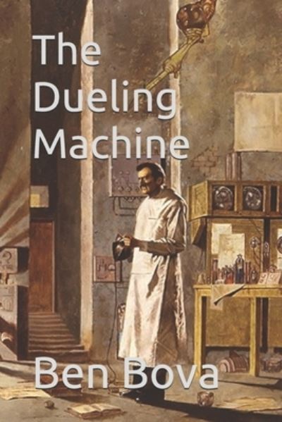 Cover for Ben Bova · The Dueling Machine (Paperback Book) (2019)