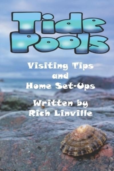 Cover for Rich Linville · Tide Pools Visiting Tips and Home Set-Ups (Taschenbuch) (2019)