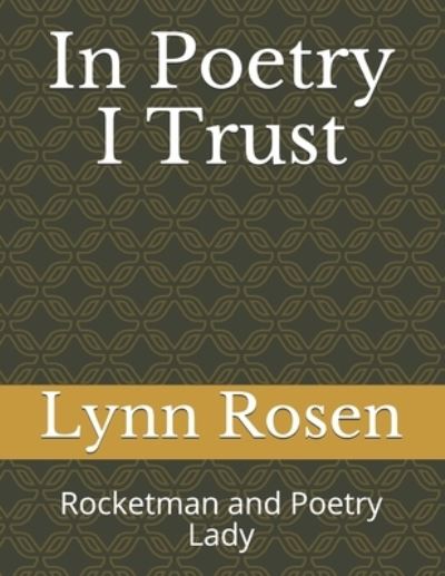 In Poetry I Trust - Lynn Rosen - Libros - Independently Published - 9781701855953 - 22 de octubre de 2019