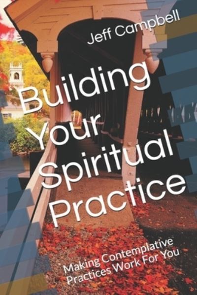 Cover for Jeff Campbell · Building Your Spiritual Practice (Paperback Book) (2019)