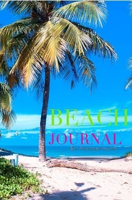 Sir Michael Huhn · Tropical Island Beach creative blank journal $ir Michael designer edition (Paperback Book) (2020)