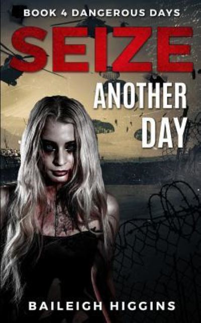 Cover for Baileigh Higgins · Seize Another Day (Paperback Book) (2018)