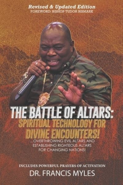 Cover for Dr. Francis Myles · Battle of Altars : Spiritual Technology for Divine Encounters (Paperback Book) (2020)