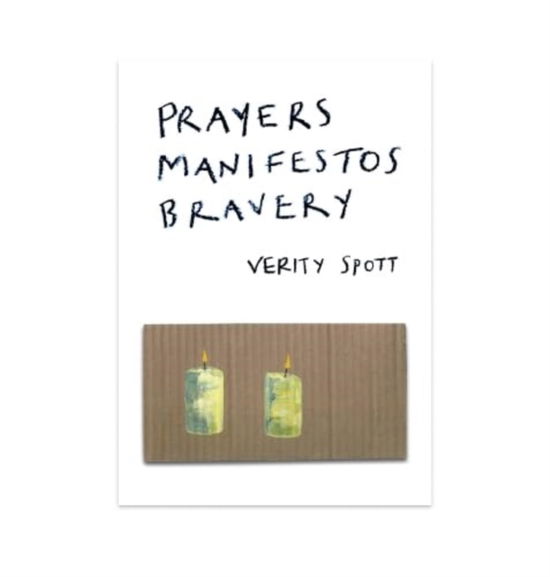 Cover for Verity Spott · Prayers Manifestos Bravery (Paperback Book) (2023)