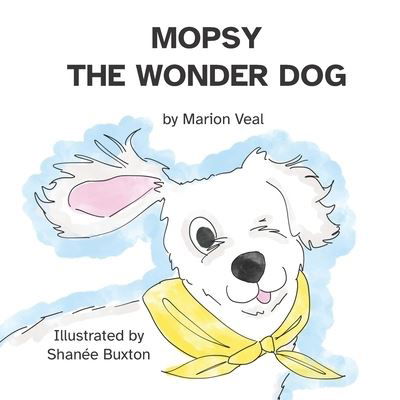 Cover for Shanée Buxton · Mopsy, the Wonder Dog (Bog) (2022)
