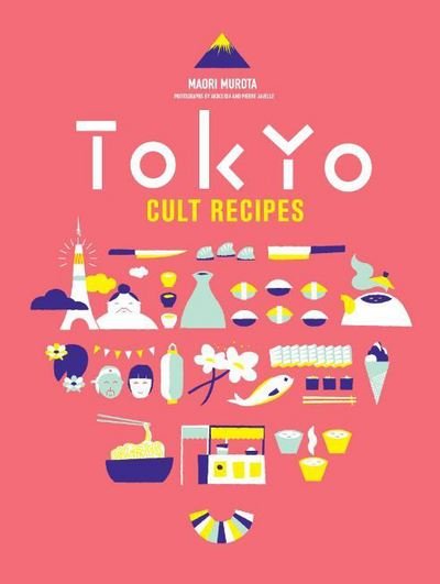 Cover for Maori Murota · Tokyo Cult Recipes (Innbunden bok) (2015)