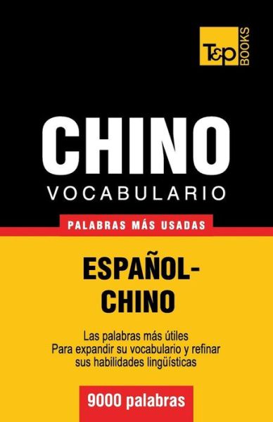 Cover for Andrey Taranov · Vocabulario Español-chino - 9000 Palabras Más Usadas (T&amp;p Books) (Spanish Edition) (Paperback Bog) [Spanish edition] (2013)