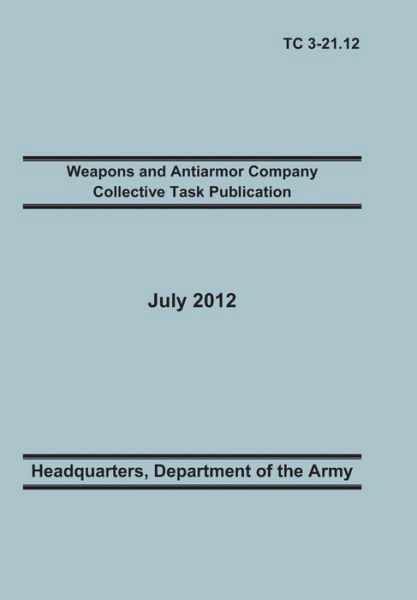 Cover for Training Doctrine an · Weapons and Antiarmor Company Collective (Paperback Book) (2012)
