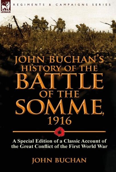 Cover for Buchan, John (The Surgery, Powys) · John Buchan's History of the Battle of the Somme, 1916: A Special Edition of a Classic Account of the Great Conflict of the First World War (Inbunden Bok) (2014)