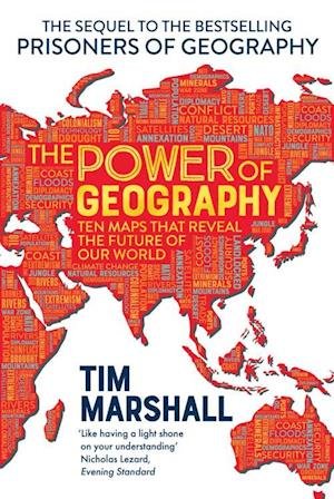 The Power of Geography: Ten Maps That Reveal the Future of Our World - Tim Marshall - Kirjat - Elliott & Thompson Limited - 9781783965953 - torstai 22. huhtikuuta 2021