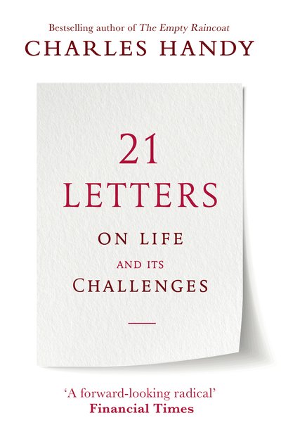 Cover for Charles Handy · 21 Letters on Life and Its Challenges (Hardcover bog) (2019)