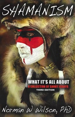 Cover for Norman W. Wilson · Shamanism - What It's All About (Taschenbuch) (2018)