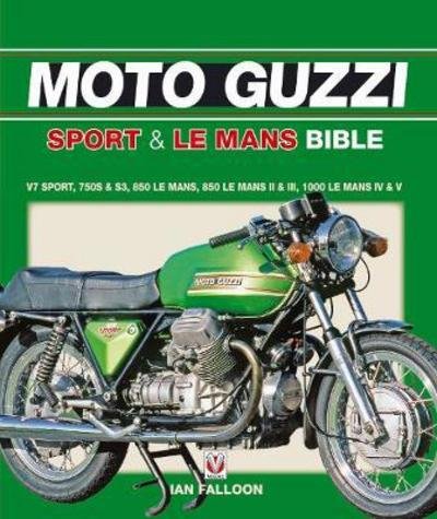 The Moto Guzzi Sport & Le Mans Bible - Ian Falloon - Bøger - David & Charles - 9781787110953 - 30. marts 2017