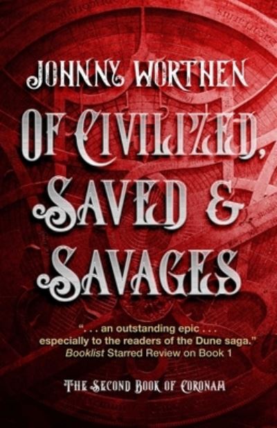 Cover for Johnny Worthen · Of Civilized, Saved and Savages: Coronam Book II - Coronam (Paperback Book) [US paperback edition] (2023)