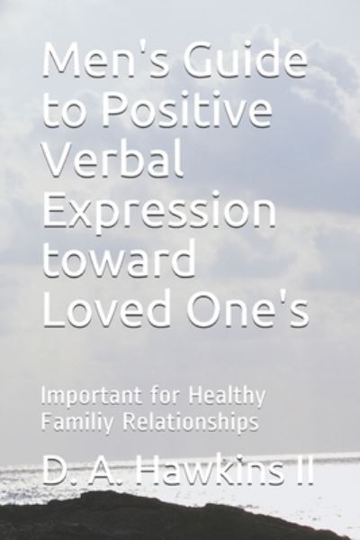 Cover for Daryle Hawkins · Men's Guide to Positive Verbal Expression toward Loved One's (Paperback Book) (2019)