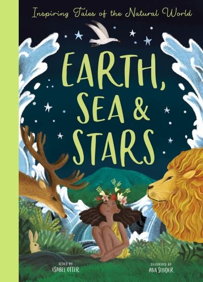 Cover for Isabel Otter · Earth, Sea and Stars: Inspiring Tales of the Natural World (Hardcover Book) (2022)