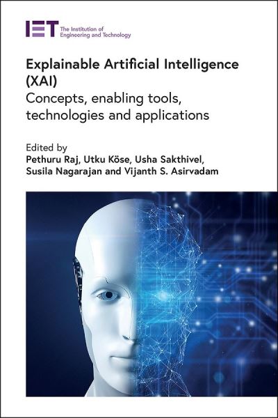 Cover for Pethuru Raj · Explainable Artificial Intelligence (XAI): Concepts, enabling tools, technologies and applications - Computing and Networks (Hardcover Book) (2023)