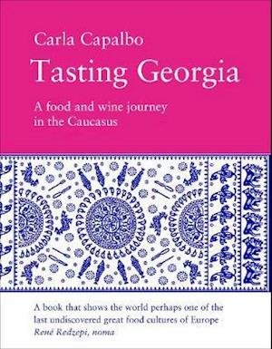 Cover for Carla Capalbo · Tasting Georgia: A Food and Wine Journey in the Caucasus (Taschenbuch) (2017)
