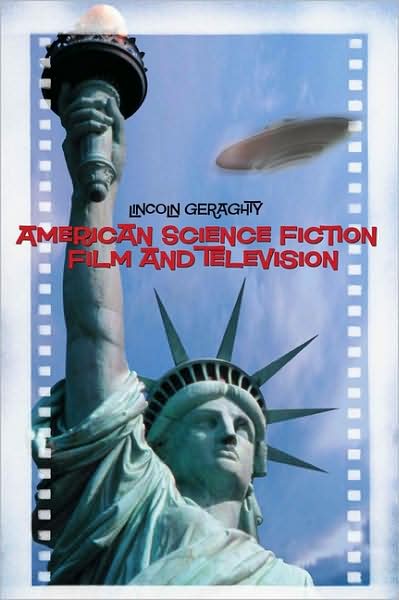 Cover for Lincoln Geraghty · American Science Fiction Film and Television (Hardcover Book) (2009)