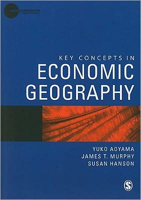 Cover for Yuko Aoyama · Key Concepts in Economic Geography - Key Concepts in Human Geography (Paperback Book) (2010)