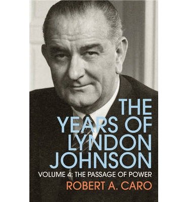 Cover for Robert A Caro · The Passage of Power: The Years of Lyndon Johnson (Volume 4) (Pocketbok) (2014)