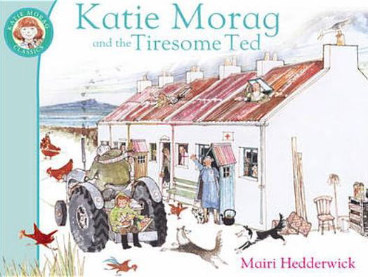 Cover for Mairi Hedderwick · Katie Morag And The Tiresome Ted - Katie Morag (Pocketbok) (2010)