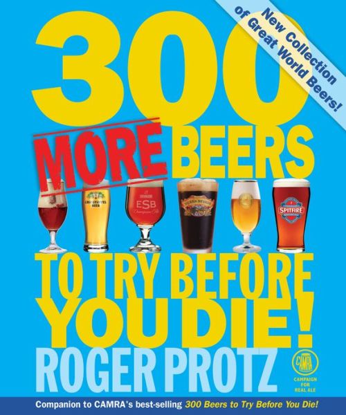 Cover for Roger Protz · 300 More Beers to Try Before You Die (Paperback Book) (2013)