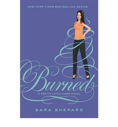 Cover for Sara Shepard · Burned: Number 12 in series - Pretty Little Liars (Paperback Bog) (2012)