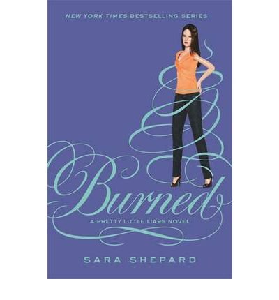Cover for Sara Shepard · Burned: Number 12 in series - Pretty Little Liars (Paperback Bog) (2012)