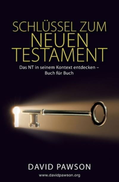 Schlüssel Zum Neuen Testament - David Pawson - Livres - Anchor Recordings Ltd - 9781911173953 - 7 septembre 2019