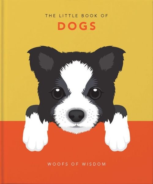 Cover for Orange Hippo! · The Little Book of Dogs: Woofs of Wisdom (Innbunden bok) (2020)