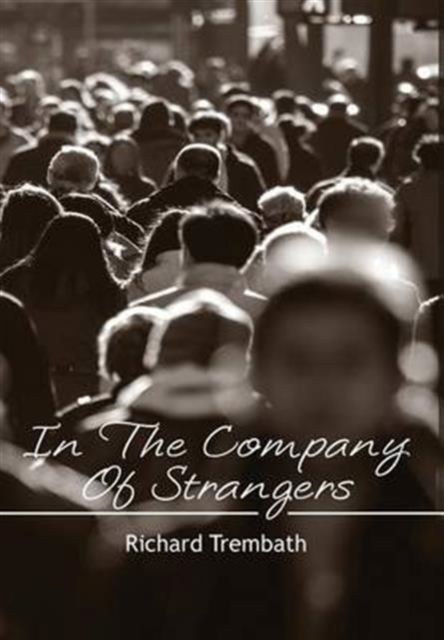 Cover for Richard Trembath · In The Company of Strangers (Gebundenes Buch) (2015)