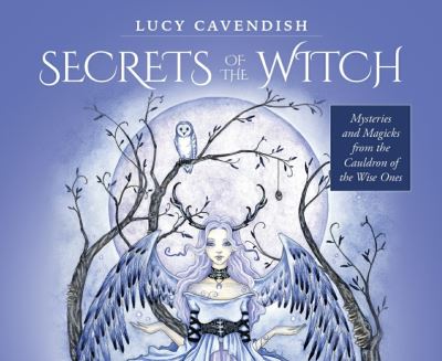 Secrets of the Witch - Mini Oracle Cards: Mysteries and Magicks from the Cauldron of the Wise Ones - Cavendish, Lucy (Lucy Cavendish) - Books - Blue Angel Gallery - 9781925538953 - December 15, 2020