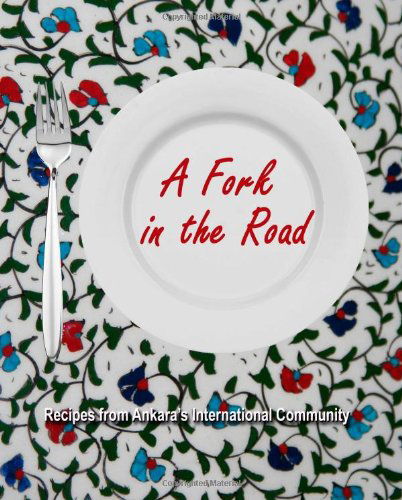 Cover for Kate Zabriskie · A Fork in the Road: Recipes from Ankara's International Community (Paperback Book) (2010)