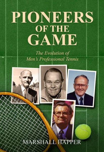 Cover for Marshall Happer · Pioneers of the Game: The Evolution of Men’s Professional Tennis (Paperback Book) (2021)