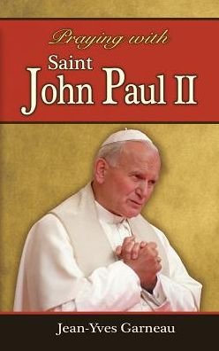 Cover for Jean-yves Garneau · Praying with Saint John Paul II (Pocketbok) (2014)