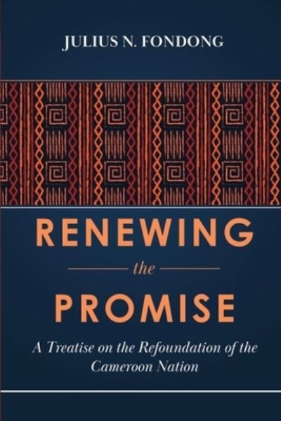 Renewing the Promise - Julius Fondong - Books - Spears Books - 9781942876953 - September 12, 2022